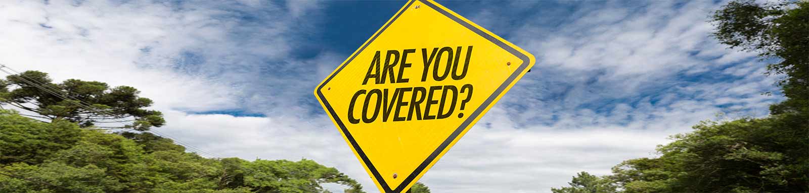 Are you covered? sign post
